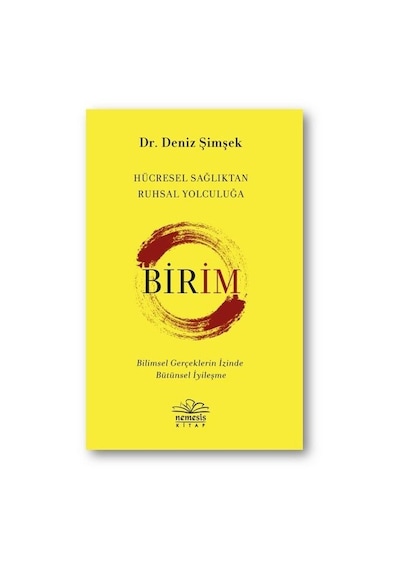 Birim-Hücresel Sağlıktan Ruhsal Yolculuğa - Deniz Şimşek - Nemesis Kitap