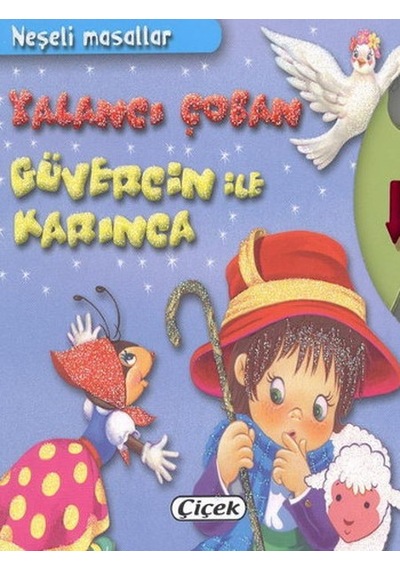Neşeli Masallar - Yalancı Çoban Güvercin ile Karınca- Çiçek Yayıncılık