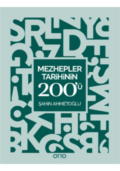 Mezhepler Tarihinin 200'ü - Şahin Ahmetoğlu - Otto