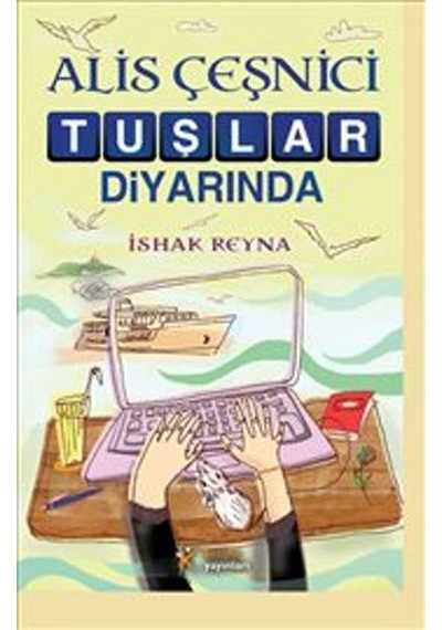 Alis Çeşnici Tuşlar Diyarında İshak Reyna Kelime Yayınları