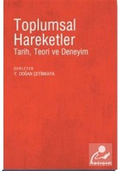 Toplumsal Hareketler - Tarih Teori ve Deneyim- İletişim Yayınları