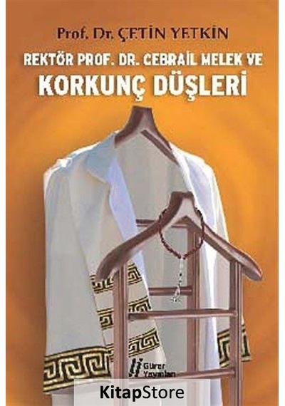 Rektör Prof. Dr. Cebrail Melek Ve Korkunç Düşleri - Prof. Dr. .