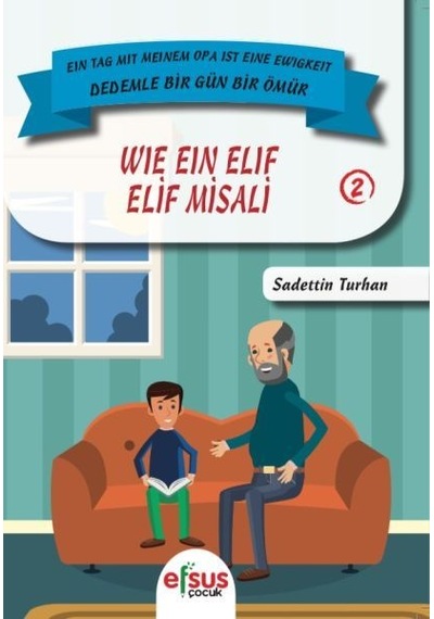 Elif Misali-Dedemle Bir Gün Bir Ömür 2 - Sadettin Turhan - Efsus