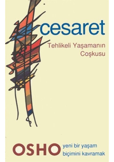 Osho-Cesaret-Tehlikeli Yaşamanın Coşkusu- Ganj Yayınları