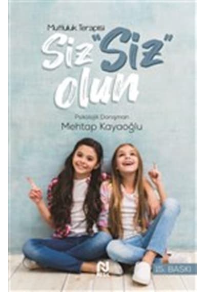 Siz Siz Olun (Mutluluk Psikolojisi) - Mehtap Kayaoğlu - Nesil Yayınları