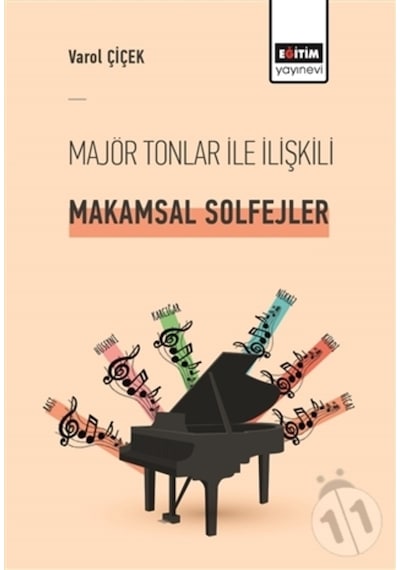Majör Tonlar ile İlişkili Makamsal Solfejler - Varol Çiçek - Eğitim Yayınevi