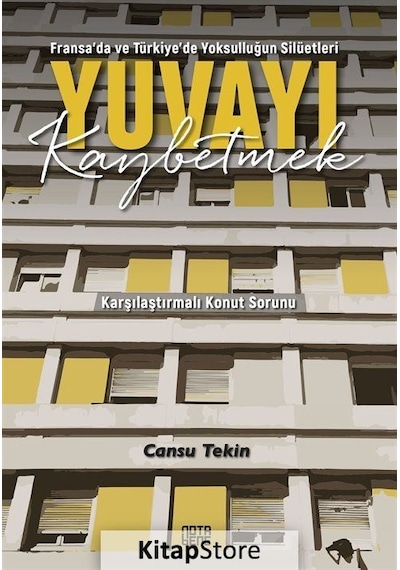 Fransa'da ve Türkiye'de Yoksulluğun Silüetleri Yuvayı Kaybetme...