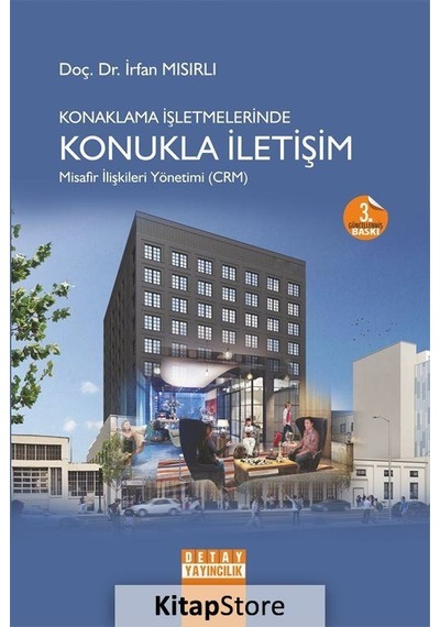 Konaklama İşletmelerinde Konukla İletişim Misafir İlişkileri Yönetimi - CRM - İrfan Mısırlı - Detay Yayıncılık