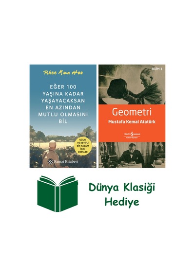 Eğer 100 Yaşına Kadar Yaşayacaksan En Azından Mutlu Olmasını Bil + Geometri + Dünya Klasiği Hediye