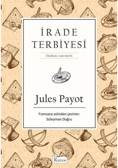 Irade Terbiyesi Bez Ciltli - Jules Payot - Koridor Yayinlari
