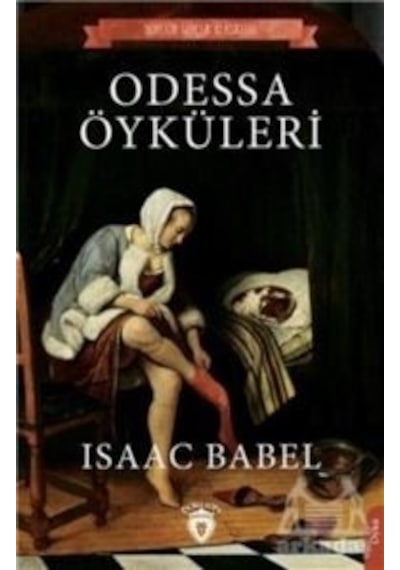 Odessa Öyküleri - Gençlik Klasikleri - Isaac Babel - Dorlion Yayınevi