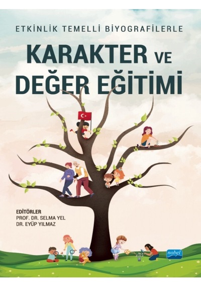 Karakter ve Değer Eğitimi-Etkinlik Temelli Biyografilerle - Nobel Akademik Yayıncılık