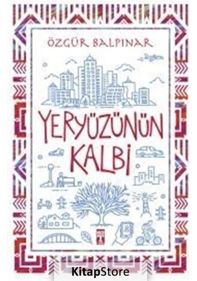 Yeryüzünün Kalbi / Özgür Balpınar