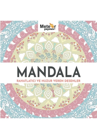 Mandala - Rahatlatıcı Ve Huzur Veren Desenler