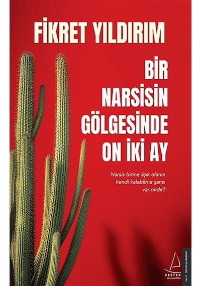 Bir Narsisin Gölgesinde On İki Ay - Fikret Yıldırım - Destek Yayınları