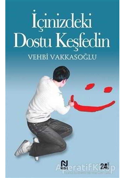 İçinizdeki Dostu Keşfedin - Vehbi Vakkasoğlu - Nesil Yayınları