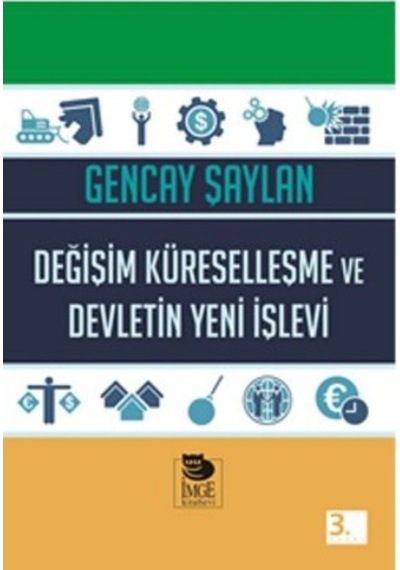 Değişim Küreselleşme Ve Devletin Yeni Işlevi Gencay Şaylan Imge 517785186