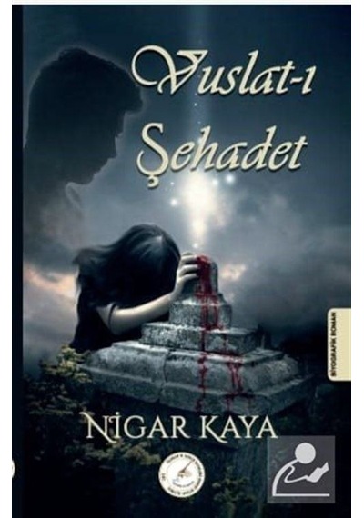 Vuslat-ı Şehadet - Nigar Kaya - Yazşader Yayıncılık