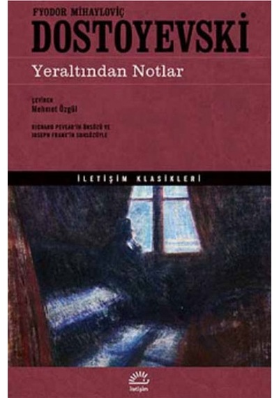 Yeraltından Notlar Fyodor Mihayloviç Dostoyevski İletişim Yay