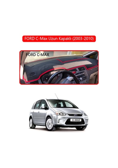 Ford C-max Uzun Kapaklı 2003-2010 Torpido Koruma Halısı Kırmızı Kenar
