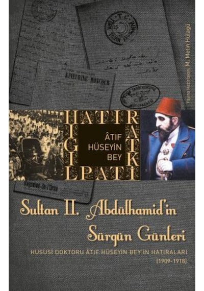 Sultan Ii. Abdülhamidin Sürgün Günleri