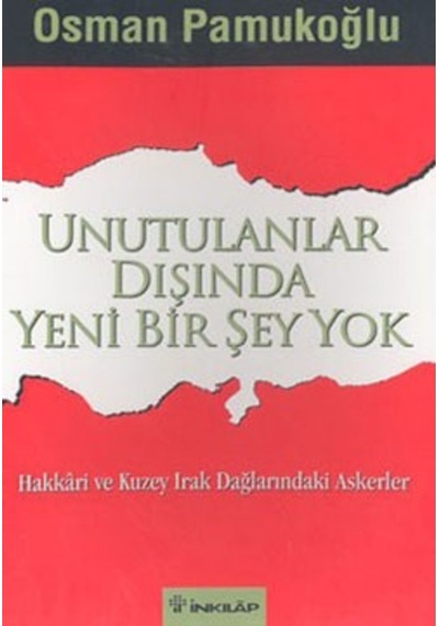 Unutulanlar Dışında Yeni Bir Şey Yok - Osman Pamukoğlu - İnkılap Kitabevi