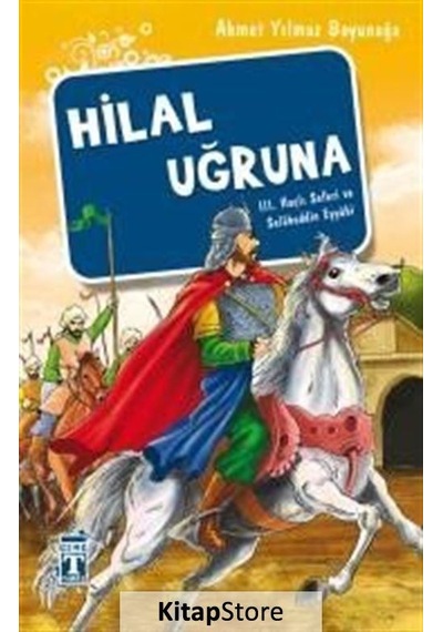 Kitapstore Hilal Uğruna/Iıı. Haçlı Seferi ve Selahaddin Eyyübi / Ahmet Yı