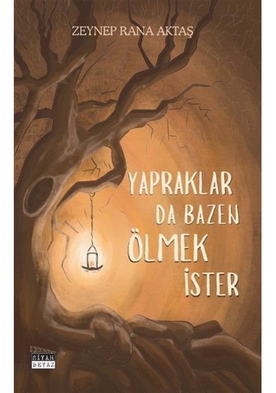 Yapraklar Da Bazen Ölmek İster / Zeynep Rana Aktaş