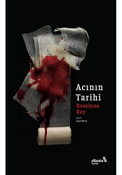 Acının Tarihi - Roselyne Rey - alBaraka Yayınları