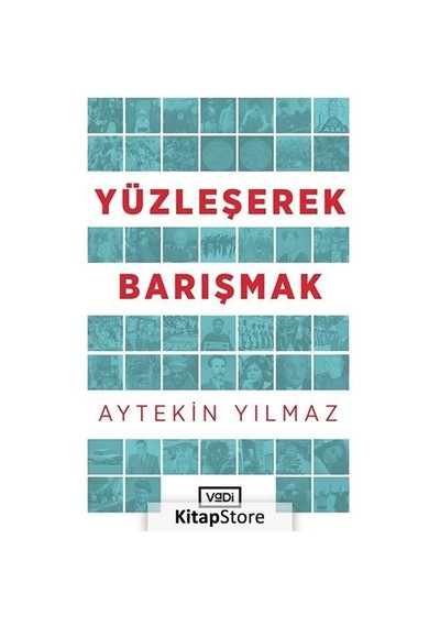 Yüzleşerek Barışmak - Aytekin Yılmaz - Vadi Yayınları