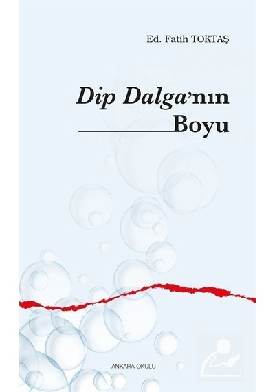 Dip Dalga'nın Boyu - Ankara Okulu Yayınları