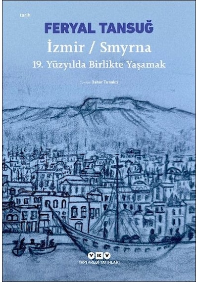 İzmir / Smyrna: 19. Yüzyılda Birlikte Yaşamak