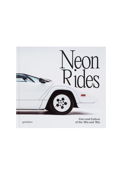 Gestalten Neon Rides Cars And Culture Of The 80s And 90s 978396
