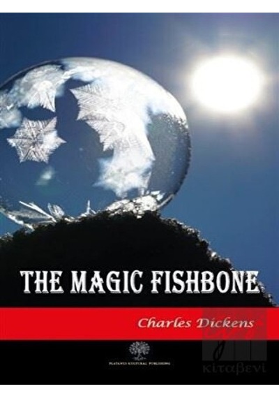 The Magic Fishbone - Charles Dickens - Platanus Publishing