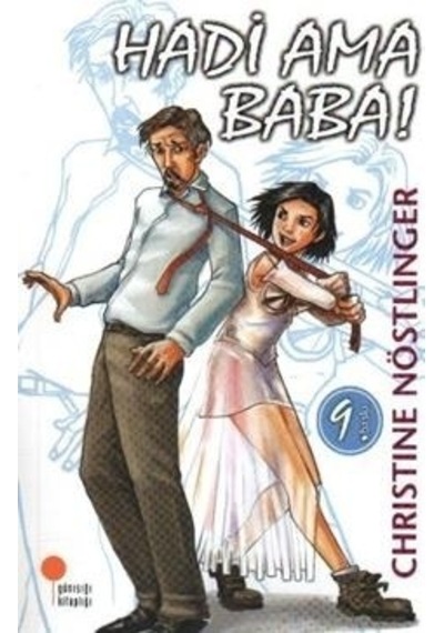 Hadi Ama Baba! - Christine Nöstlinger - Günışığı Kitaplığı