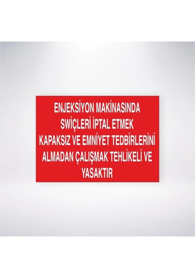 Enjeksiyon Makinasında Swiçleri İptal Etmek Kapaksız Ve Emniyet Tedbirlerini Almadan Çalışmak Tehlik