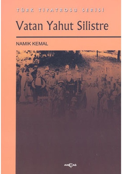 Vatan Yahut Silistre - Namık Kemal - Akçağ Yayınları
