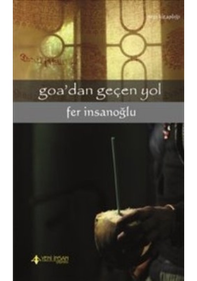 Goa'dan Geçen Yol  -  Fer İnsanoğlu  -  Yeni İnsan Yayınevi