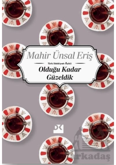 Olduğu Kadar Güzeldik Ciltli Doğan Kitap