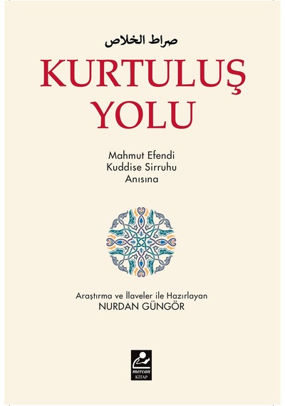 Kurtuluş Yolu / Mahmut Efendi Kuddise Sirruhu Anısına / Nurdan...