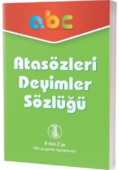 Atasözleri Deyimler Sözlüğü-A'dan Z'ye TDK Uyumlu- Ema Kitap