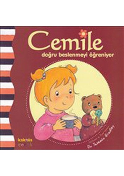 Cemille Doğru Beslenmeyi Öğreniyor - Yasemin Bradley - Kaknüs Yayınları