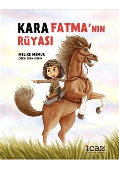 Kara Fatma'nın Rüyası - Melike Memur - İcaz Çocuk Yayınları