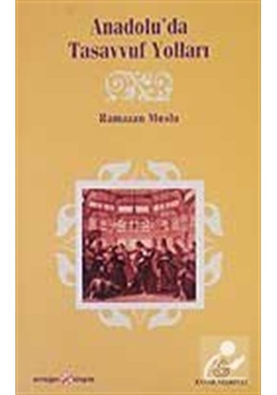 Anadolu'da Tasavvuf Yolları / Dr. Ramazan Muslu 9789944704212