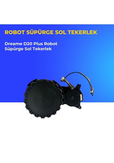 Dreame D20 Plus Robot Süpürge Sol Tekerlek