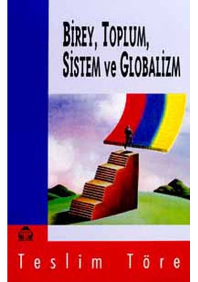 BireyToplumSistem ve Globalizm - Teslim Töre - Yeni Alan Yayıncılık