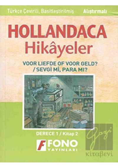 Sevgi mi? Para mı? Hollandaca/Türkçe Hikaye Derece 1-B - Ayşe Taşkın - Fono Yayınları