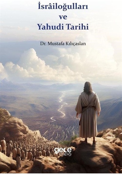 İsrailoğulları ve Yahudi Tarihi - Mustafa Kılıçaslan - Gece Kitaplığı
