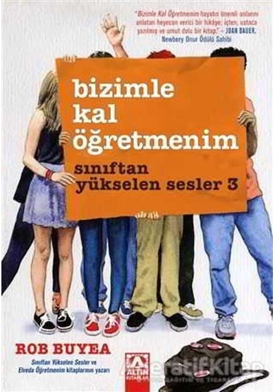 Bizimle Kal Öğretmenim-Sınıftan Yükselen Sesler 3 - Rob Buyea - Altın Kitaplar