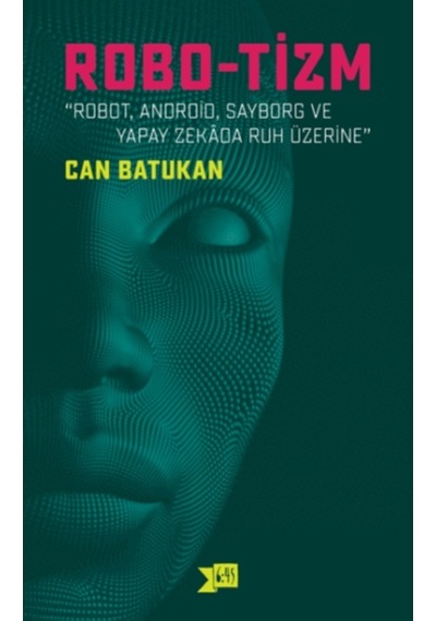 Robo-tizm - Can Batukan - Altıkırkbeş Basın Yayın